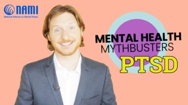 Mental Health Myth Busters: Post-Traumatic Stress Disorder | PTSD