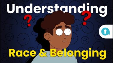 Understanding Race and Belonging | Fitting in, Racism, Microaggressions, and More