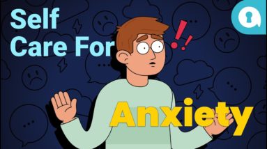 Anxiety | Self Care and Wellbeing Strategies for Students and Young Adults