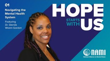 "Hope Starts With Us" Episode 1: Navigating the Mental Health System