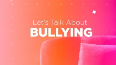 Bullying: Let's Talk About It