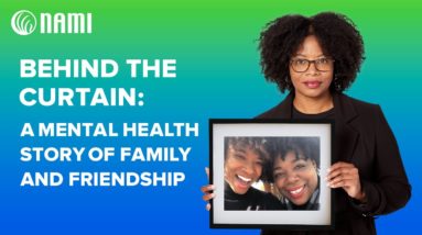 Behind the Curtain: A Mental Health Story of Family and Friendship