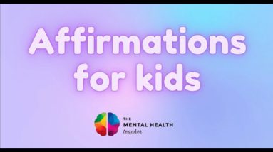 CHILDREN'S MENTAL HEALTH WEEK // Affirmations for Kids // Age 3+