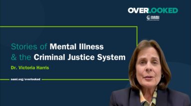 Overlooked — Navigating Psychosis and the Criminal Justice System: Dr. Victoria Harris
