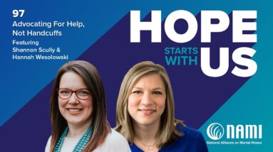 Hope Starts With Us Episode 97 – Advocating for Help, Not Handcuffs