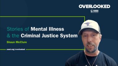 Overlooked - Understanding Mental Illness in the Justice System: Shaun McClure