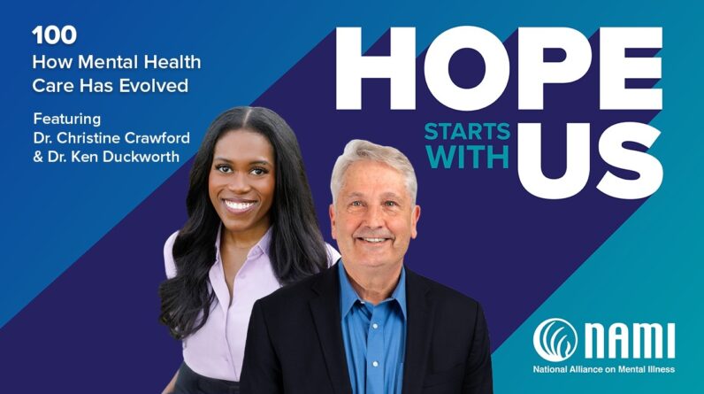 Hope Starts With Us Episode 100 – How Mental Health Care Has Evolved