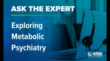 NAMI Ask the Expert: Exploring Metabolic Psychiatry