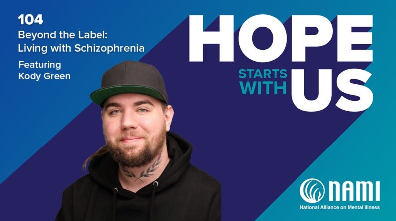 HSWU Episode 104  - Beyond the Label: Living With Schizophrenia Featuring Kody Green