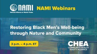 NAMI Webinar: Restoring Black Men’s Wellbeing Through Nature and Community